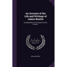 An Account of the Life and Writings of James Beattie: Including Many of His Original Letters, Volume 1