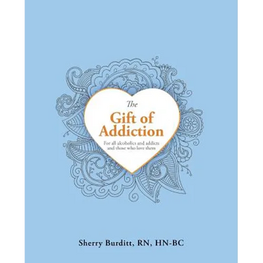 The Gift of Addiction