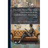 Studies From the Yale Psychological Laboratory, Volumes 6-10