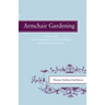 Armchair Gardening: Some of the Spirit, Philosophy and Psychology of the Art of Gardening