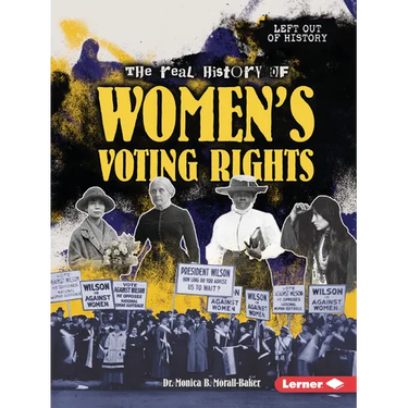 The Real History of Women's Voting Rights