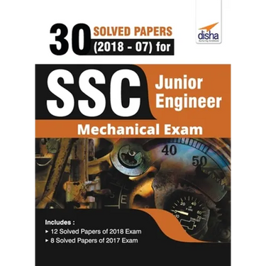 30 Solved Papers (2018-07) for SSC Junior Engineer Mechanical Exam