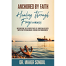 Anchored by Faith: Healing Through Forgiveness: Integrating the Perspectives of Christian Beliefs With the Psychological Science on Forgiveness