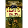 A Fossil to Die For