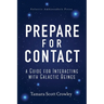 Prepare For Contact: A Guide For Interacting With Galactic Beings