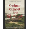 Kashmir, Gujarat, and the Punjab: The Ancient and Modern History of India's Politically Divided States on the Border with Pakistan