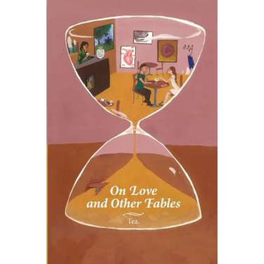 On Love and Other Fables