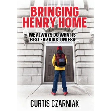 Bringing Henry Home: We always do what is best for kids, unless . . .