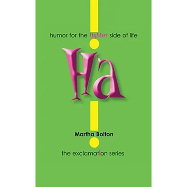 Ha!: Humor for the Lighter Side of Life