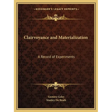 Clairvoyance and Materialization: A Record of Experiments