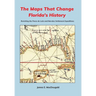 The Maps That Change Florida's History: Revisiting the Ponce de León and Narváez Settlement Expeditions