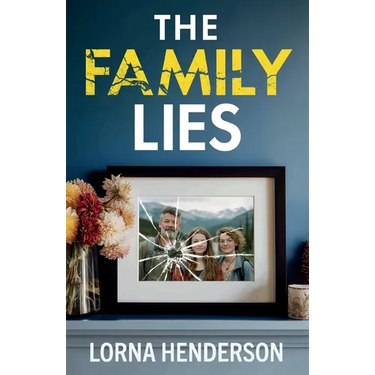 The Family Lies: An exhilarating blend of emotional family drama and breathtaking suspense with a shocking final twist