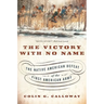 The Victory with No Name: The Native American Defeat of the First American Army