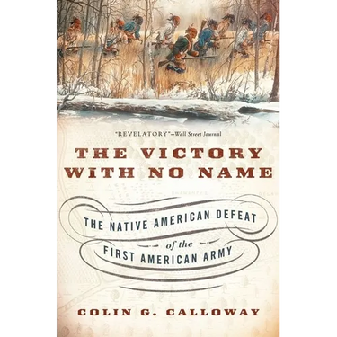The Victory with No Name: The Native American Defeat of the First American Army