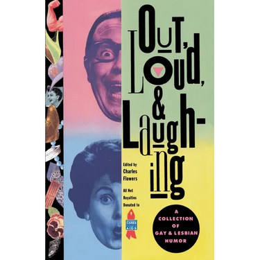 Out, Loud, & Laughing: A Collection of Gay & Lesbian Humor