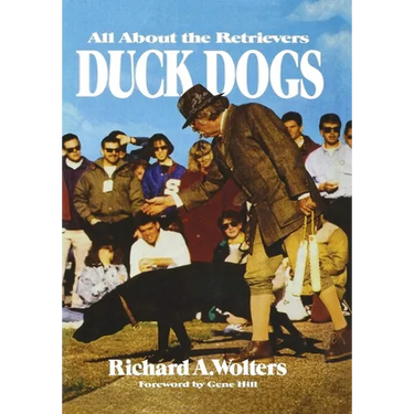 Duck Dogs: All about the Retrievers