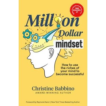 Million Dollar Mindset: How to Use the Riches of Your Mind to Become Successful Paperback