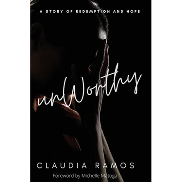Unworthy: A Story of Redemption and Hope