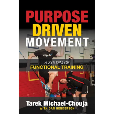 Purpose Driven Movement: The Ultimate Guide to Functional Training