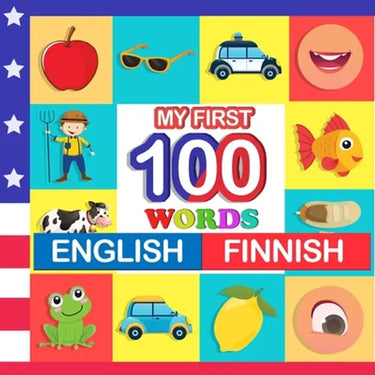 my first 100 words English-Finnish: Learn Finnish for kids aged 2-7