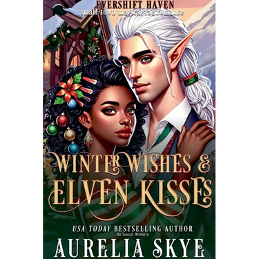 Winter Wishes & Elven Kisses
