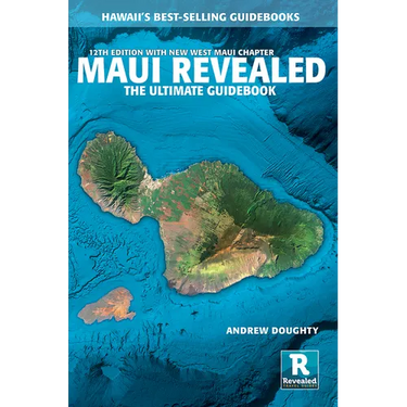Maui Revealed: The Ultimate Guidebook
