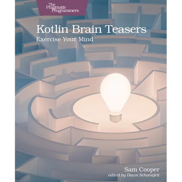 Kotlin Brain Teasers: Exercise Your Mind