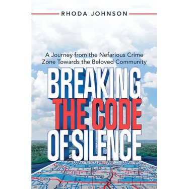 Breaking the Code of Silence: A Journey from the Nefarious Crime Zone Towards the Beloved Community