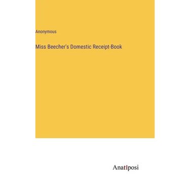 Miss Beecher's Domestic Receipt-Book