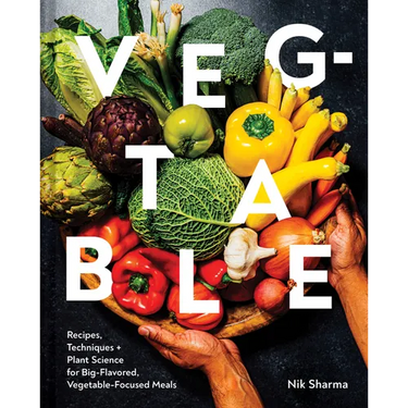 Veg-Table: Recipes, Techniques, and Plant Science for Big-Flavored, Vegetable-Focused Meals