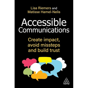 Accessible Communications: Create Impact, Avoid Missteps and Build Trust