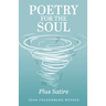 Poetry for the Soul: Plus Satire