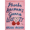 Phoebe Berman's Gonna Lose It