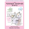 The Tossed Cookies Story