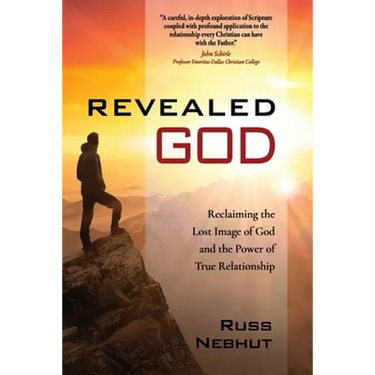 Revealed God: Reclaiming the Lost Image of God and the Power of True Relationship