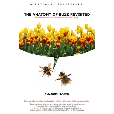 The Anatomy of Buzz Revisited: Real-Life Lessons in Word-Of-Mouth Marketing