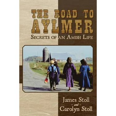 The Road to Aylmer: Secrets of an Amish Life