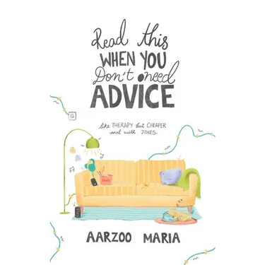 Read This When You Don't Need Advice Like therapy. But cheaper and with jokes.