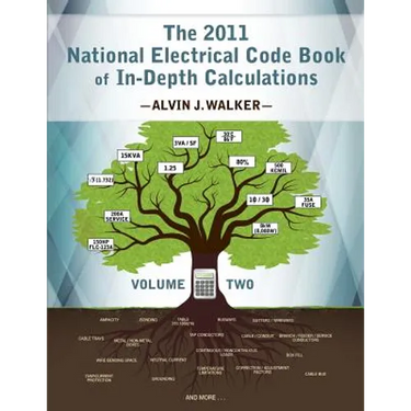 The 2011 National Electrical Code Book of In-Depth Calculations - Volume 2