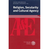 Religion, Secularity and Cultural Agency
