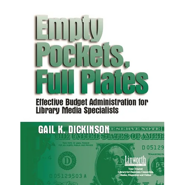 Empty Pockets and Full Plates: Effective Budget Administration for Library Media Specialists