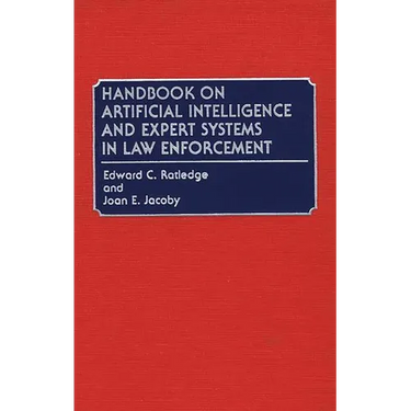 Handbook on Artificial Intelligence and Expert Systems in Law Enforcement