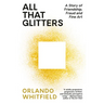 All That Glitters: A Story of Friendship, Fraud, and Fine Art