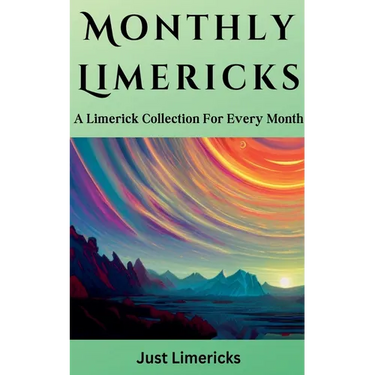 Monthly Limericks - A Limerick Collection for Every Month