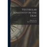 Vestibular Sensitivity in the Deaf