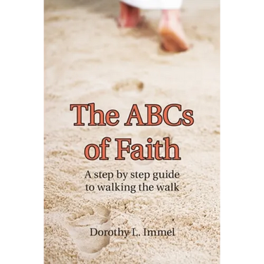 The Abcs of Faith: A Step by Step Guide to Walking the Walk