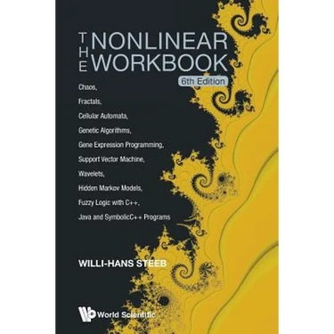 Nonlinear Workbook, The: Chaos, Fractals, Cellular Automata, Genetic Algorithms, Gene Expression Programming, Support Vector Machine, Wavelets, Hidden