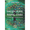 Fallen Suns, Rising Stars: A Novel about Second Chances