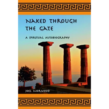 Naked Through the Gate: A Spiritual Autobiography, second edition
