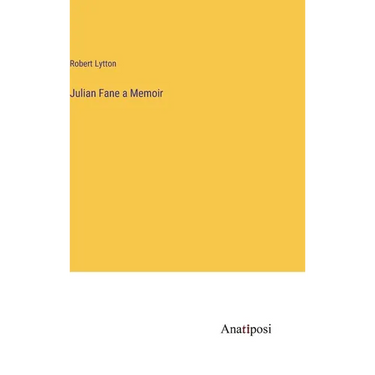 Julian Fane a Memoir